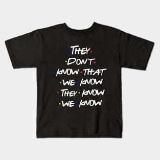 They Don't Know Kids T-Shirt